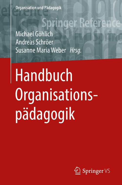 Handbuch Organisationspädagogik (Organisation und Pädagogik #17)