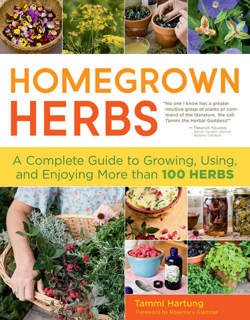 Book cover of Homegrown Herbs: A Complete Guide to Growing, Using, and Enjoying More than 100 Herbs