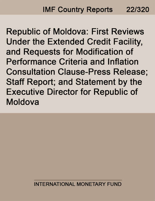 Book cover of Republic of Moldova: First Reviews Under The Extended Credit Facility, And Requests For Modification Of Performance Criteria And Inflation Consultation Clause-press Release; Staff Report; And Statement By The Executive Director For Republic Of Moldova (Imf Staff Country Reports)