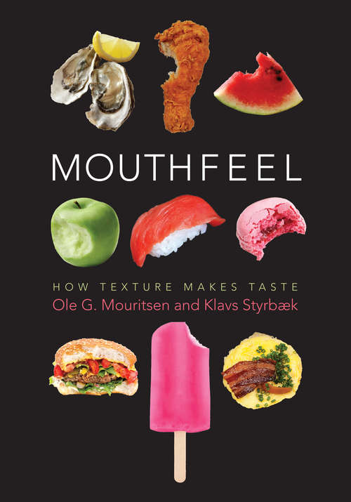 Book cover of Mouthfeel: How Texture Makes Taste (Arts and Traditions of the Table: Perspectives on Culinary History)