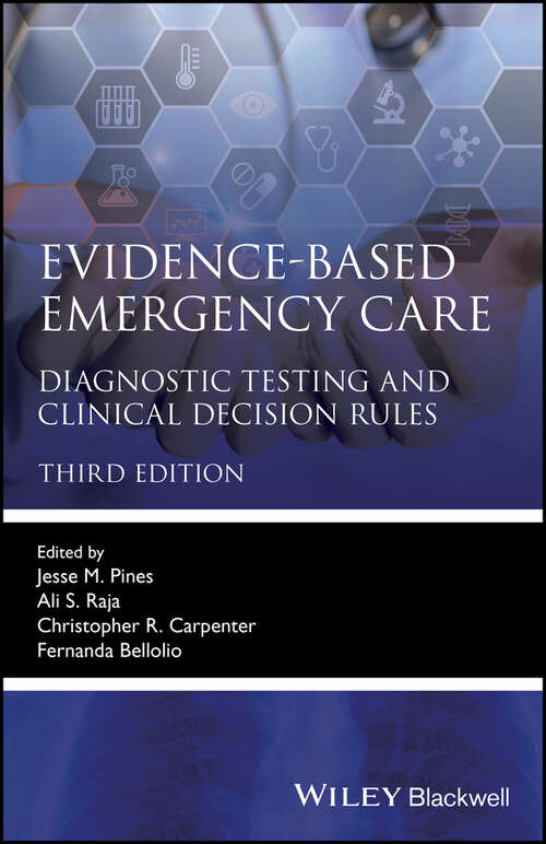 Evidence-Based Emergency Care: Diagnostic Testing and Clinical Decision Rules (Evidence-Based Medicine)