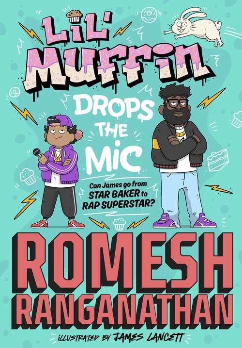 Book cover of Lil' Muffin Drops the Mic: The brand-new children’s book from comedian Romesh Ranganathan!