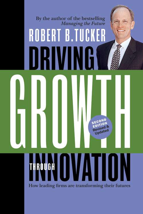 Book cover of Driving Growth Through Innovation: How Leading Firms Are Transforming Their Futures (2)