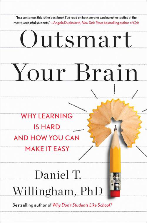 Book cover of Outsmart Your Brain: Why Learning is Hard and How You Can Make It Easy