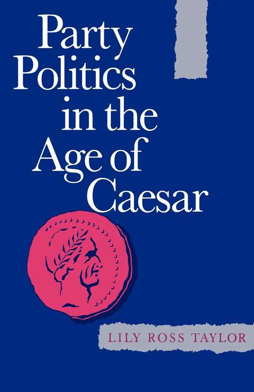 Book cover of Party Politics in the Age of Caesar (Sather Classical Lectures #22)