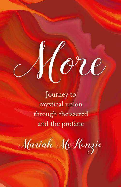 Book cover of More: Journey To Mystical Union Through The Sacred And The Profane