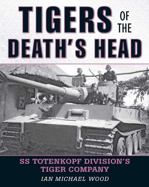 Book cover of Tigers of the Death's Head