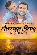 Average Gray (Sunset Club #5)