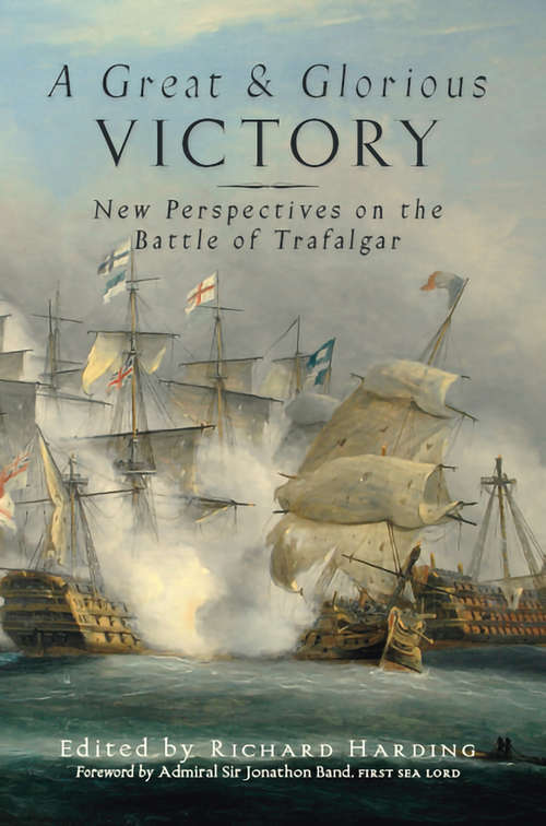Book cover of A Great and Glorious Victory: New Perspectives on the Battle of Trafalgar
