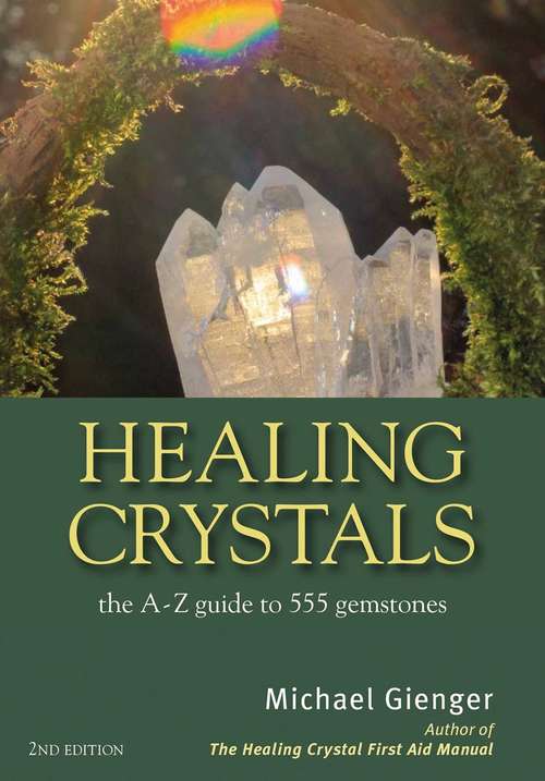 Book cover of Healing Crystals: The A-Z Guide to 555 Gemstones