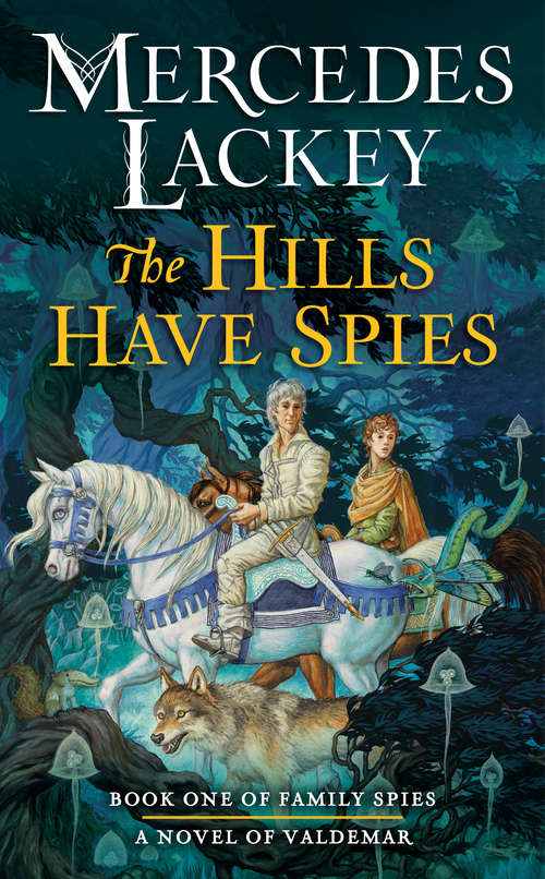 Book cover of The Hills Have Spies (Valdemar: Family Spies #1)