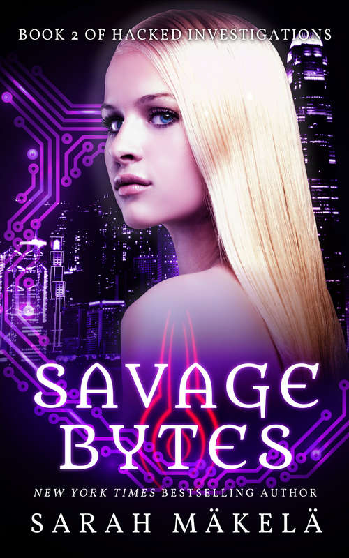 Book cover of Savage Bytes (Hacked Investigations #2)