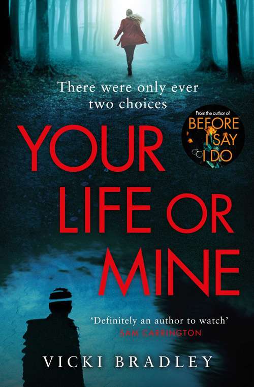Book cover of Your Life or Mine: The new gripping thriller from the author of Before I Say I Do