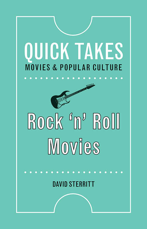 Rock 'n' Roll Movies (Quick Takes: Movies and Popular Culture)