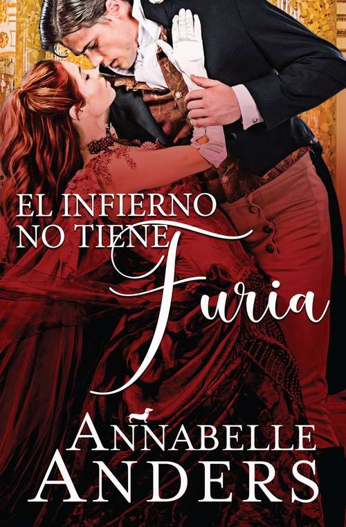 Book cover of El Infierno No Tiene Furia (Las Debutantes Malvadas Volumen I #1)