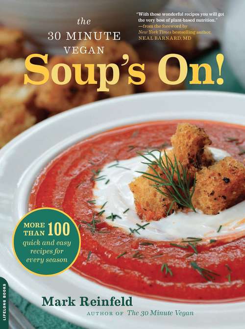 Book cover of The 30-Minute Vegan: Soup's On!