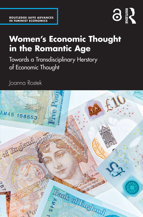Book cover of Women’s Economic Thought in the Romantic Age: Towards a Transdisciplinary Herstory of Economic Thought (Routledge IAFFE Advances in Feminist Economics)