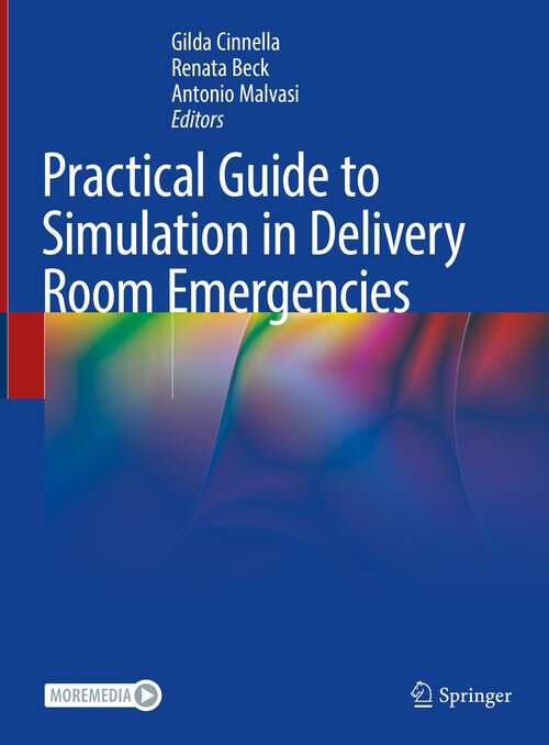 Book cover of Practical Guide to Simulation in Delivery Room Emergencies (1st ed. 2023)