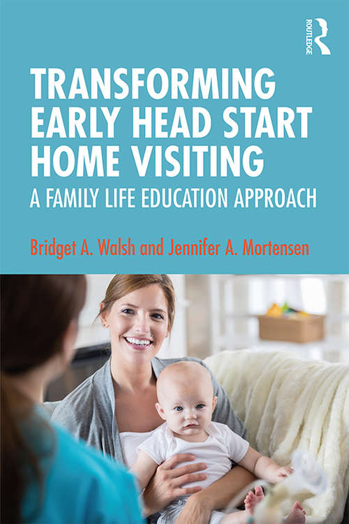 Book cover of Transforming Early Head Start Home Visiting: A Family Life Education Approach