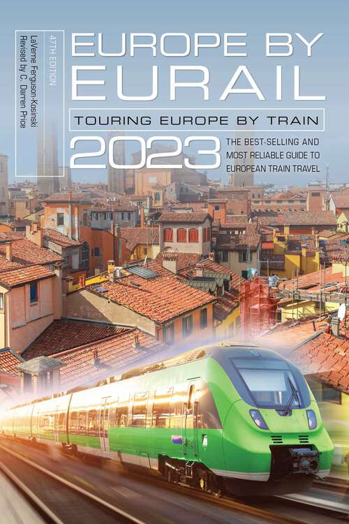 Book cover of Europe by Eurail 2023: Touring Europe by Train (47th Edition)