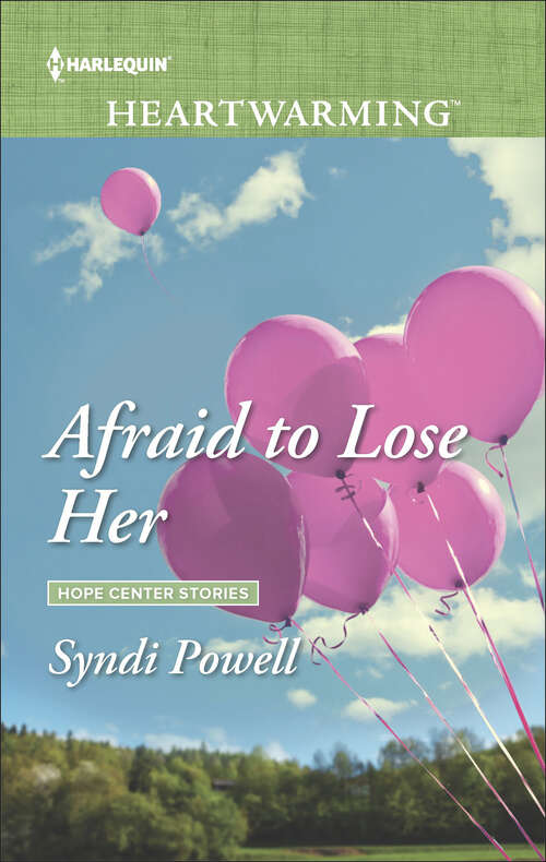 Book cover of Afraid to Lose Her: Hope Center Stories (Hope Center Stories #1)