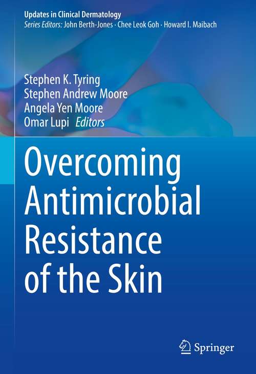 Overcoming Antimicrobial Resistance of the Skin (Updates in Clinical Dermatology)