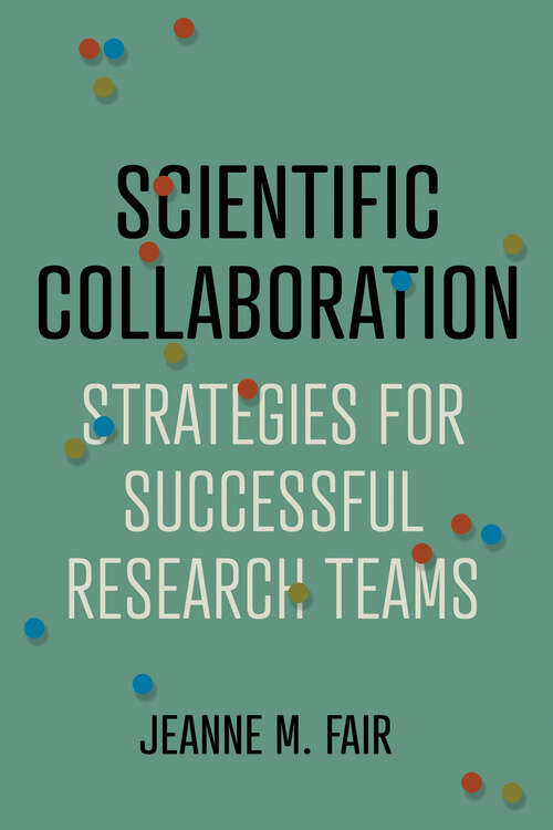 Book cover of Scientific Collaboration: Strategies For Successful Research Teams