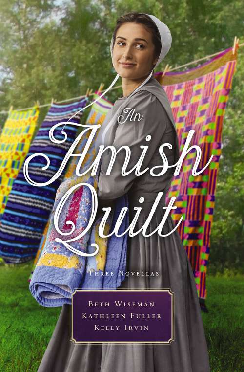 Book cover of An Amish Quilt: Patchwork Perfect, A Bid for Love, A Midwife's Dream