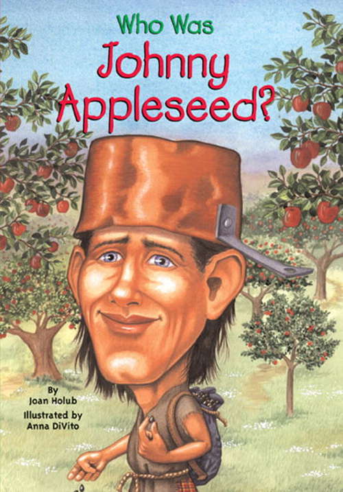 Book cover of Who Was Johnny Appleseed? (Who was?)