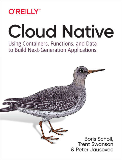 Book cover of Cloud Native: Using Containers, Functions, and Data to Build Next-Generation Applications