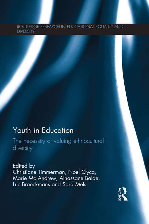 Youth in Education: The necessity of valuing ethnocultural diversity (Routledge Research in Educational Equality and Diversity)