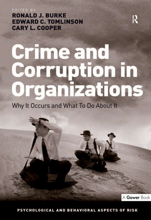 Crime and Corruption in Organizations: Why It Occurs and What To Do About It (Psychological and Behavioural Aspects of Risk)