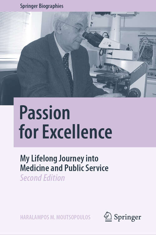 Book cover of Passion for Excellence: My Lifelong Journey into Medicine and Public Service (Second Edition 2024) (Springer Biographies)