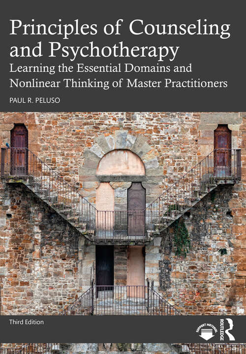 Book cover of Principles of Counseling and Psychotherapy: Learning the Essential Domains and Nonlinear Thinking of Master Practitioners (3)