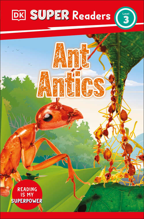 Book cover of DK Super Readers Level 3 Ant Antics (DK Super Readers)