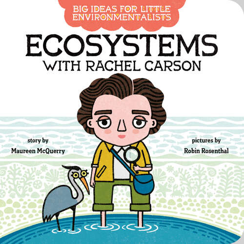 Book cover of Big Ideas For Little Environmentalists: Ecosystems with Rachel Carson (Big Ideas for Little Environmentalists)