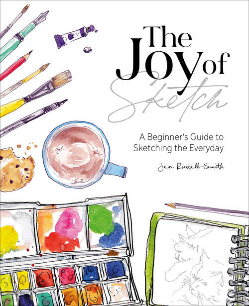Book cover of The Joy of Sketch: A Beginner's Guide to Sketching the Everyday