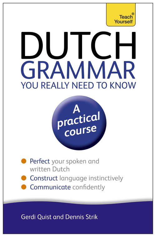 Book cover of Dutch Grammar You Really Need to Know: Teach Yourself