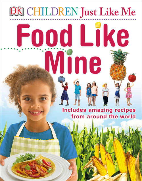 Book cover of Children Just Like Me Food Like Mine (Children Just Like Me)