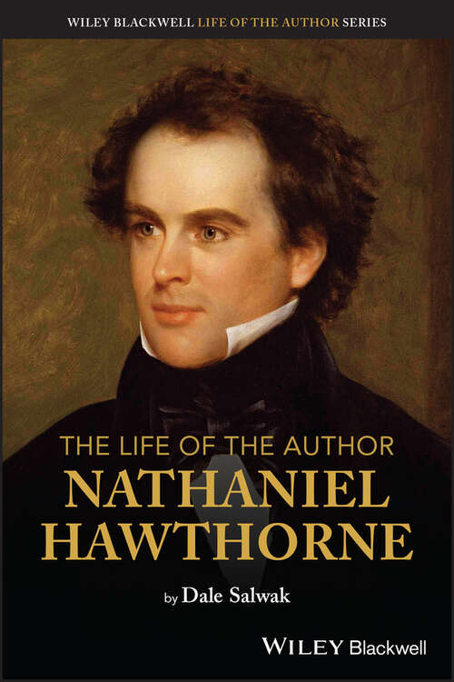 Book cover of The Life of the Author: Nathaniel Hawthorne (The Life of the Author)