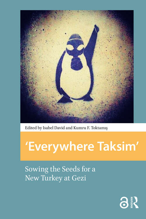 Book cover of Everywhere Taksim: Sowing the Seeds for a New Turkey at Gezi (1) (Protest and Social Movements)