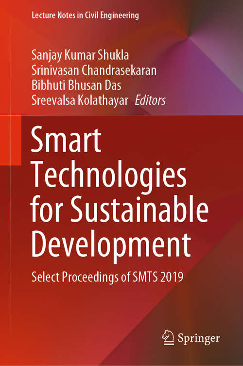 Smart Technologies for Sustainable Development: Select Proceedings of SMTS 2019 (Lecture Notes in Civil Engineering #78)