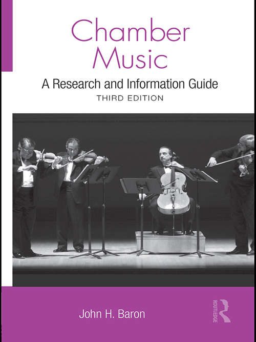 Book cover of Chamber Music: A Research and Information Guide (3) (Routledge Music Bibliographies)