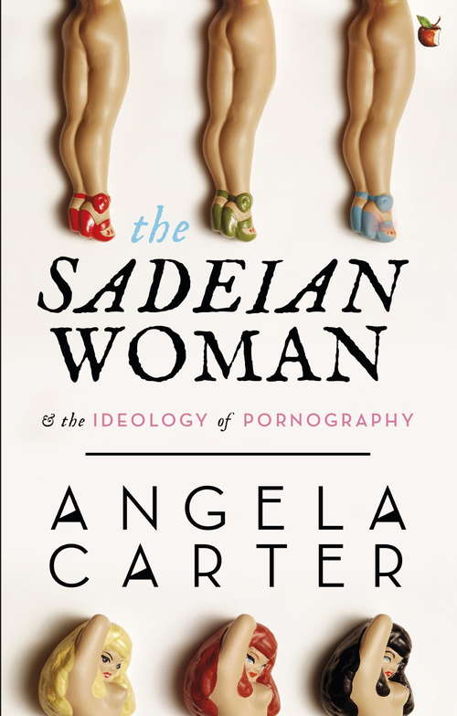 Book cover of The Sadeian Woman: An Exercise in Cultural History (Virago Modern Classics #79)