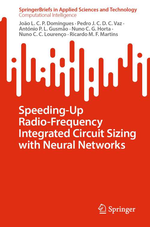 Book cover of Speeding-Up Radio-Frequency Integrated Circuit Sizing with Neural Networks (1st ed. 2023) (SpringerBriefs in Applied Sciences and Technology)