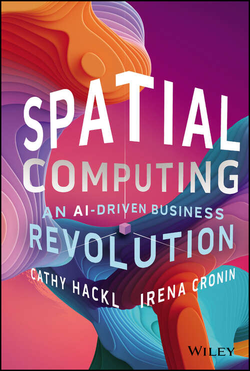 Book cover of Spatial Computing: An AI-Driven Business Revolution