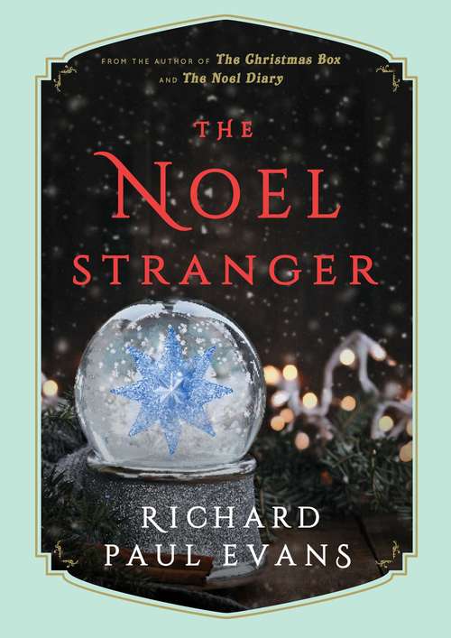 The Noel Stranger: The Noel Diary; The Noel Stranger; Noel Street (The Noel Collection)