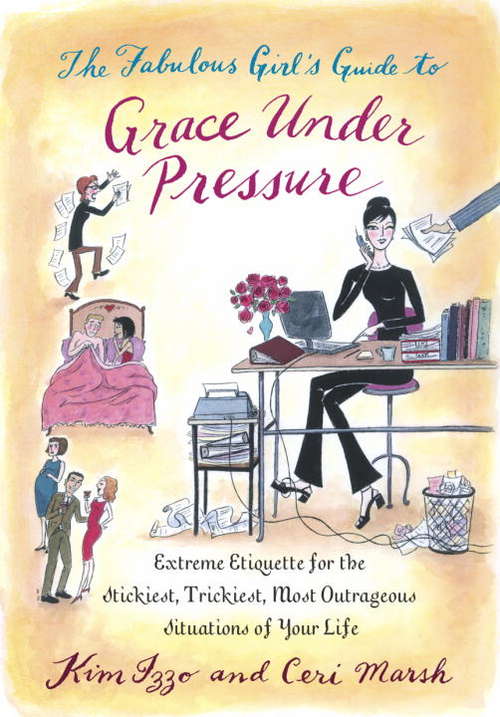The Fabulous Girl's Guide to Grace Under Pressure