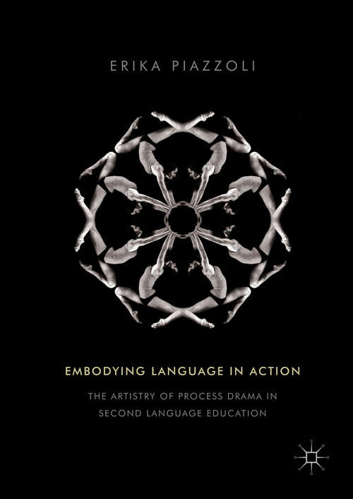 Book cover of Embodying Language in Action: The Artistry of Process Drama in Second Language Education