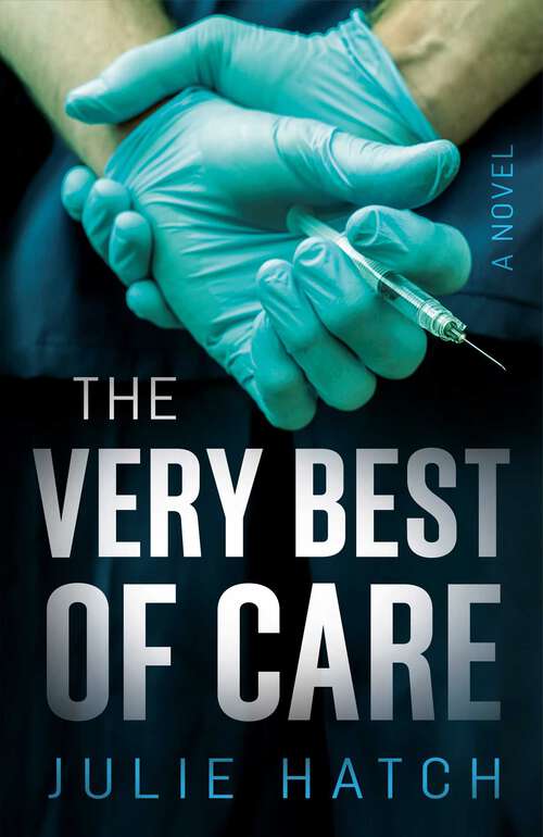 Book cover of The Very Best of Care: A Novel